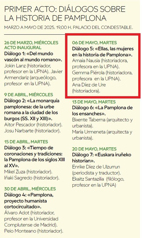 Hoy martes 6 de mayo, a las 19’00 horas y en el Palacio Condestable de Pamplona, 5º Diálogo en torno al 2100 aniversario de la historia de Pamplona/Iruñea: “Ellas, las mujeres en la Historia de Pamplona”, a cargo de las historiadoras Amaia Nausia, Gemma Pierola y Ana Díez de Ure.