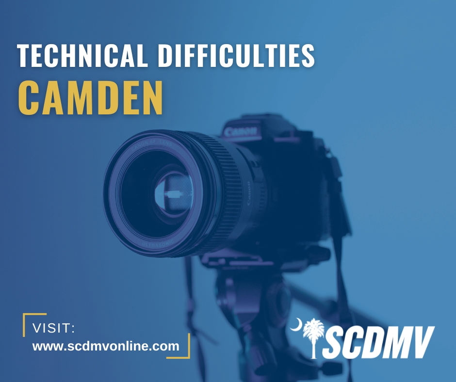 The #SCDMV Camden office is experiencing temporary technical difficulties with the cameras and cannot issue credentials at this time. Thank you for your patience while we work to resolve this issue and please consider visiting an alternate location, scdmvonline.com/Locations