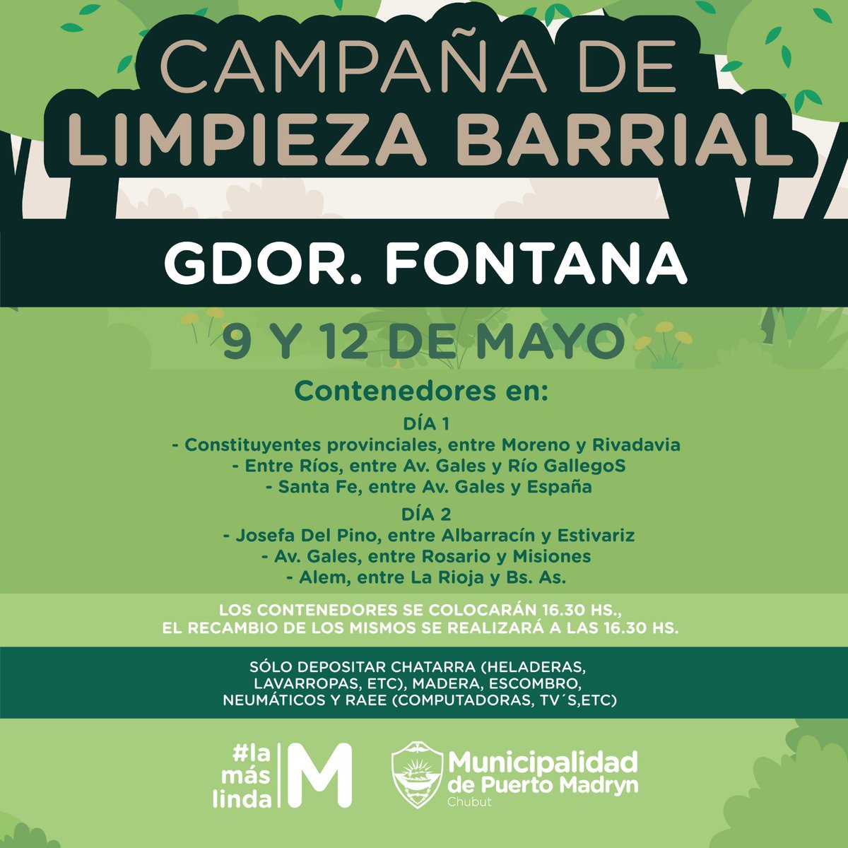 #MADRYN LOS CONTENEDORES DE LA CAMPAÑA DE LIMPIEZA LLEGAN AL BARRIO FONTANA ♻️

La campaña de limpieza continúa en el barrio Gobernador Fontana el viernes 9 y lunes 12 de mayo.

🕟 Los contenedores se colocarán y recambiarán a las 16:30 hs.