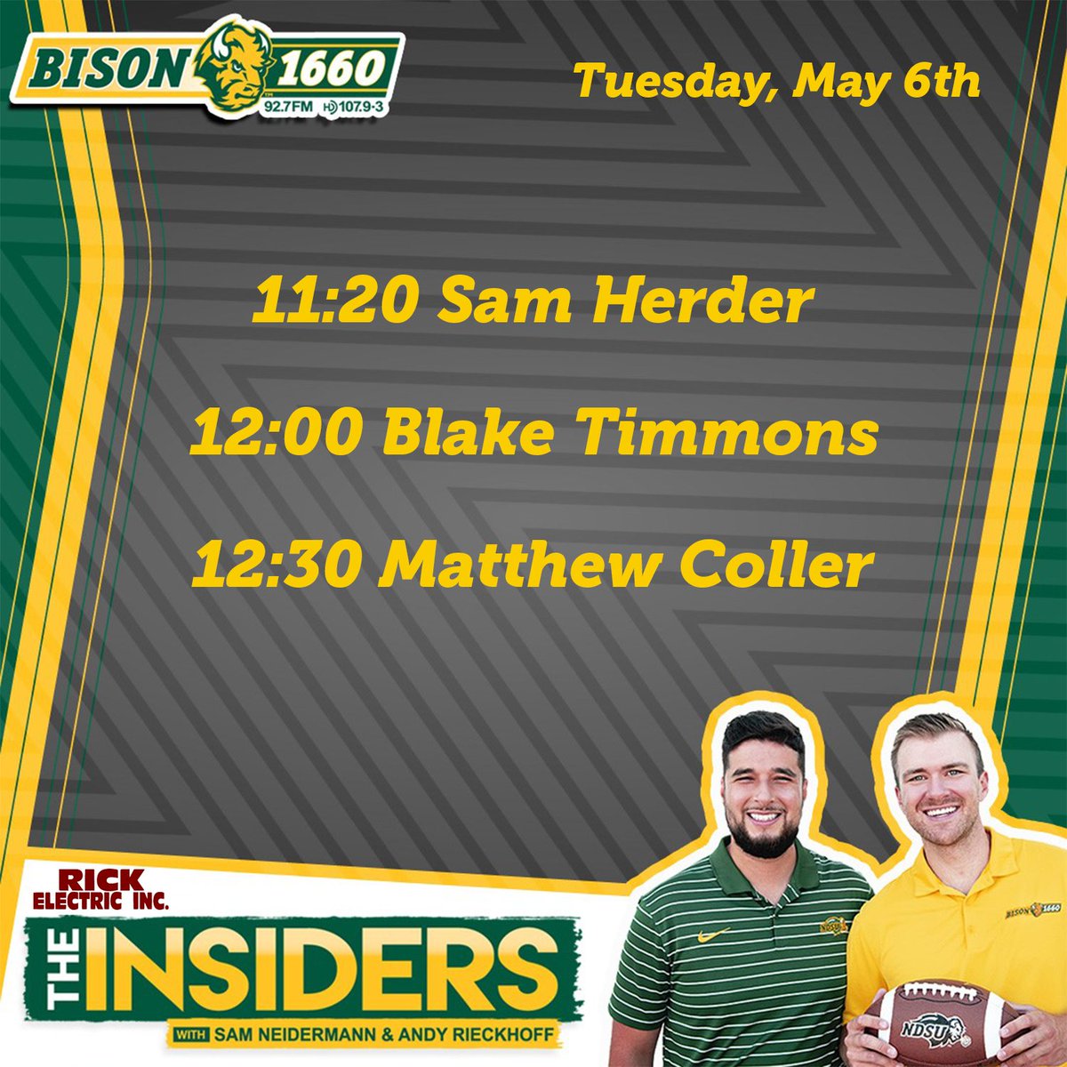 Bison 1660 (@bison1660) on Twitter photo Triple threat Tuesday on #TheInsiders ⤵️
11:20 <a href="/SamHerderFCS/">Sam Herder</a>
12:00 <a href="/NDSUbaseball/">NDSU Baseball</a> outfielder <a href="/Blake_timmons2/">Blake Timmons</a>
12:30 <a href="/MatthewColler/">Matthew Coller</a> talks Vikings
📞701-476-1660
📱bison1660.com Triple threat Tuesday on #TheInsiders ⤵️
11:20 <a href="/SamHerderFCS/">Sam Herder</a>
12:00 <a href="/NDSUbaseball/">NDSU Baseball</a> outfielder <a href="/Blake_timmons2/">Blake Timmons</a>
12:30 <a href="/MatthewColler/">Matthew Coller</a> talks Vikings
📞701-476-1660
📱bison1660.com