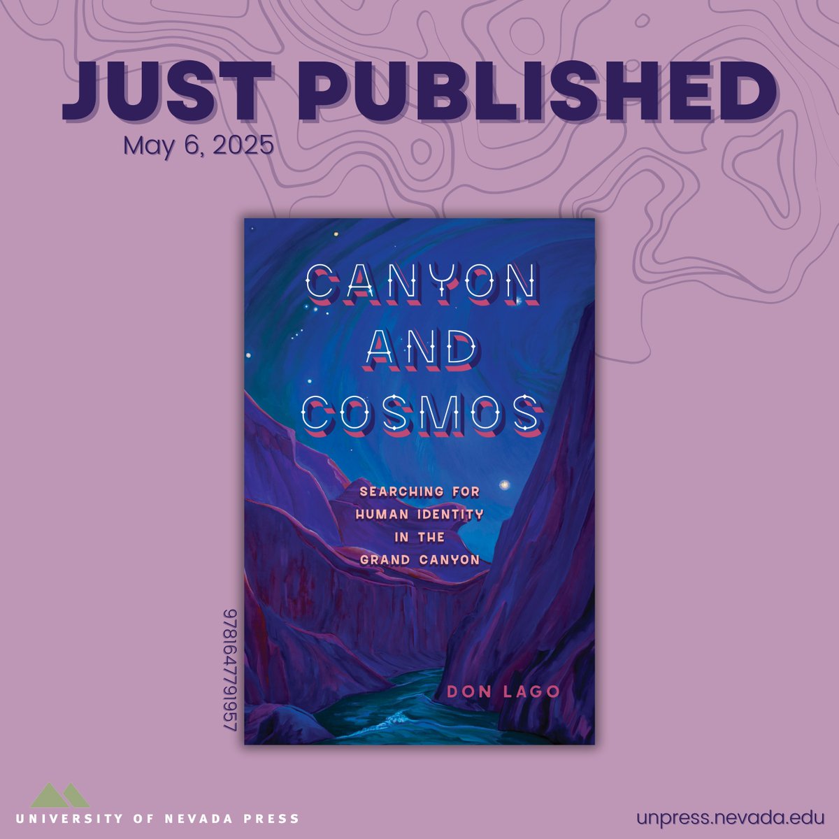We are proud to announce the release of 𝘾𝙖𝙣𝙮𝙤𝙣 𝙖𝙣𝙙 𝘾𝙤𝙨𝙢𝙤 by Don Lago!

Click here to learn more, and purchase your own copy today: unpress.nevada.edu/9781647791957/…

#UniversityOfNevadaPress #NewBook #NonFiction #GrandCanyon #BookX