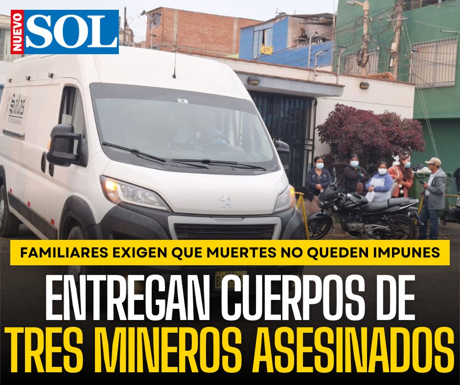 ENTREGAN CUERPOS DE TRES TRABAJADORES MINEROS ASESINADOS EN PATAZ
Familiares exigen a las autoridades que las muertes no queden impunes