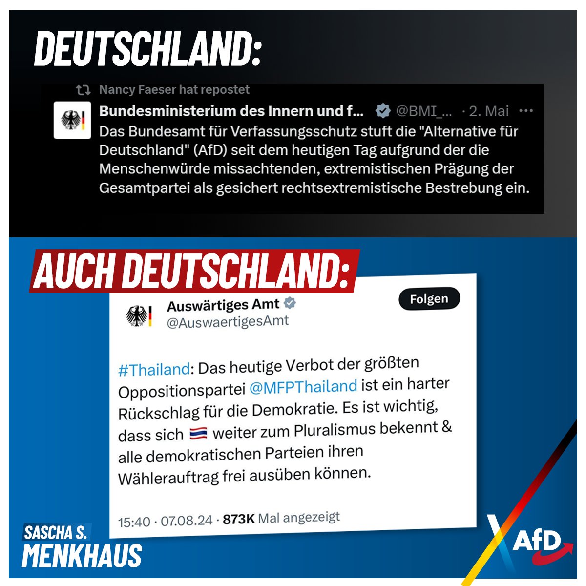 🇩🇪: Innenministerium um Linksschieflage-Nancy lässt die größte und einzige echte Oppositionspartei als "gesichert rechtsextrem" framen.
Auch 🇩🇪:  Außenministerium der Sprechpuppe jammert, weil Thailand die größte und einzige echte Verbotspartei verboten hat.