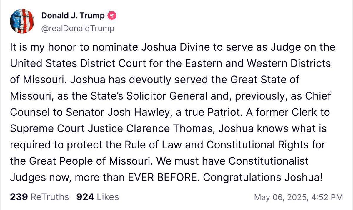 President Trump has just nominated Josh Divine for the federal bench in Missouri. Josh is my former chief counsel and the current solicitor general of Missouri. He will be an outstanding judge