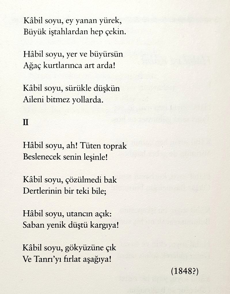 Gelmiş geçmiş en vurucu şiirlerden:

"Hâbil soyu, utancın açık:
Saban yenik düştü kargıya!

Kâbil soyu, gökyüzüne çık
Ve Tanrı'yı fırlat aşağıya!"

— Baudelaire