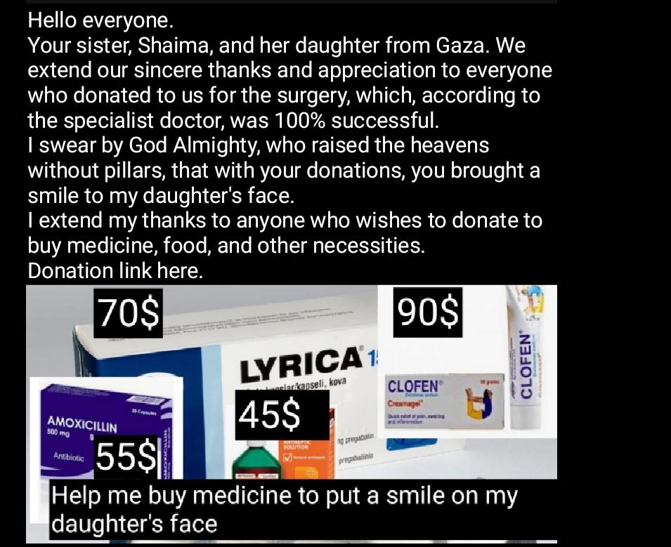 um934's tweet photo. Your sister, Shaimaa, from Gaza, appeals to you, good people. My daughter needs your help by donating and participating. She needs to buy medicine, food, and other necessities. The donation link is here.👇

https://t.co/ouAK7NEdR6

#MetGala https://t.co/JV4zitdF6A