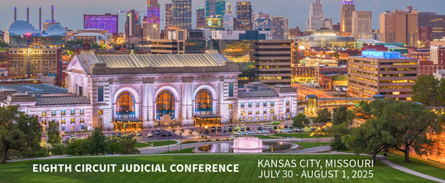 USCourtsMOED's tweet image. Members of the Bar are cordially invited to attend the 2025 Eighth Circuit Judicial Conference on Thursday, July 31 and Friday, August 1, 2025, in Kansas City, Missouri. Registration is now open - moed.uscourts.gov/news/2025/2025…