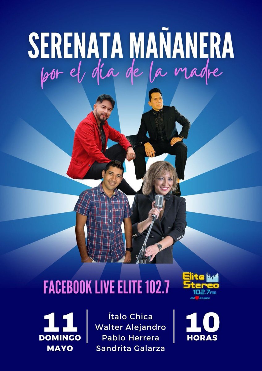 🗓️Domingo 11 de mayo 2025 
🕙 10:00
📻102.7FM y favebook live 📡

Te invitamos a que seas parte de esta programación especial y serenata en vivo 🎤 con Italo Chica, Sandrita Galarza, Walter Alejandro y Pablo Herrera.
