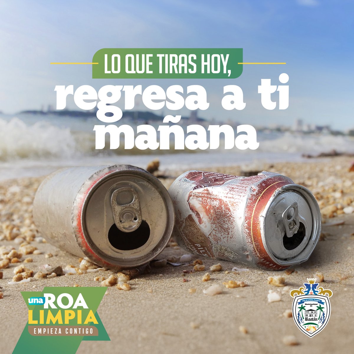 Construyamos juntos una cultura de limpieza y responsabilidad. Porque una Roatán Limpia empieza contigo. 💚🌿