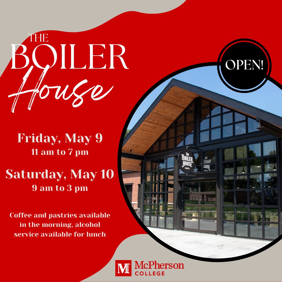 McPherson College (@mac_college) on Twitter photo Looking for a place to grab something to eat while you're on campus for graduation this weekend? The Boiler House is open Friday, May 9, from 11 a.m. to 7 p.m. and Saturday, May 10, from 9 a.m. to 3 p.m. Looking for a place to grab something to eat while you're on campus for graduation this weekend? The Boiler House is open Friday, May 9, from 11 a.m. to 7 p.m. and Saturday, May 10, from 9 a.m. to 3 p.m.