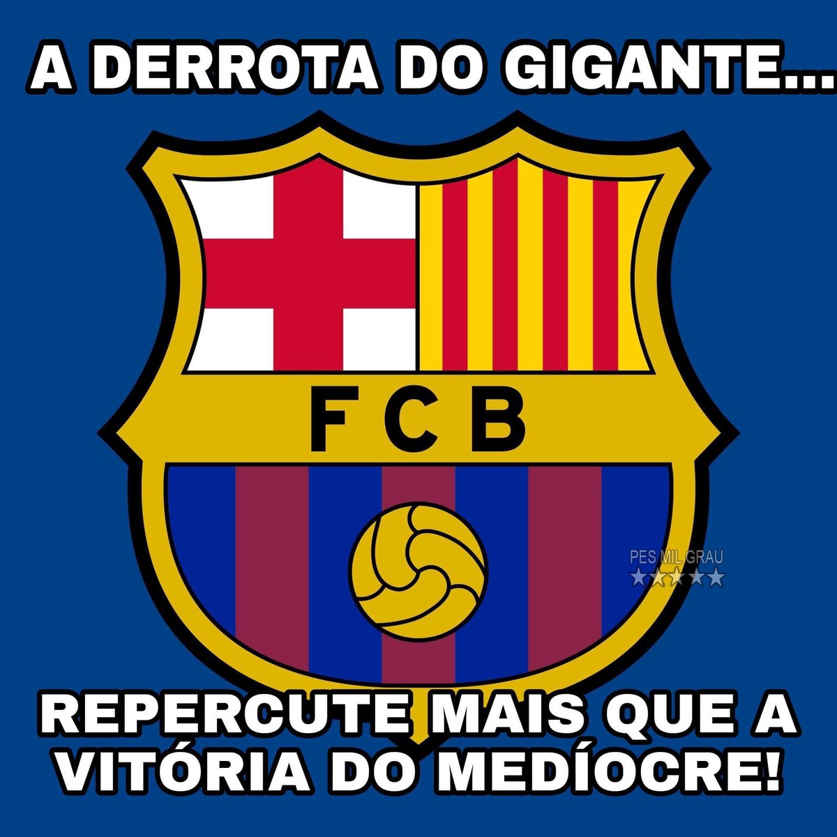 Pesgrau's tweet photo. Não adianta zuar, a grandeza do Futbol Club Barcelona segue intacta. https://t.co/WTSMdqLpKq