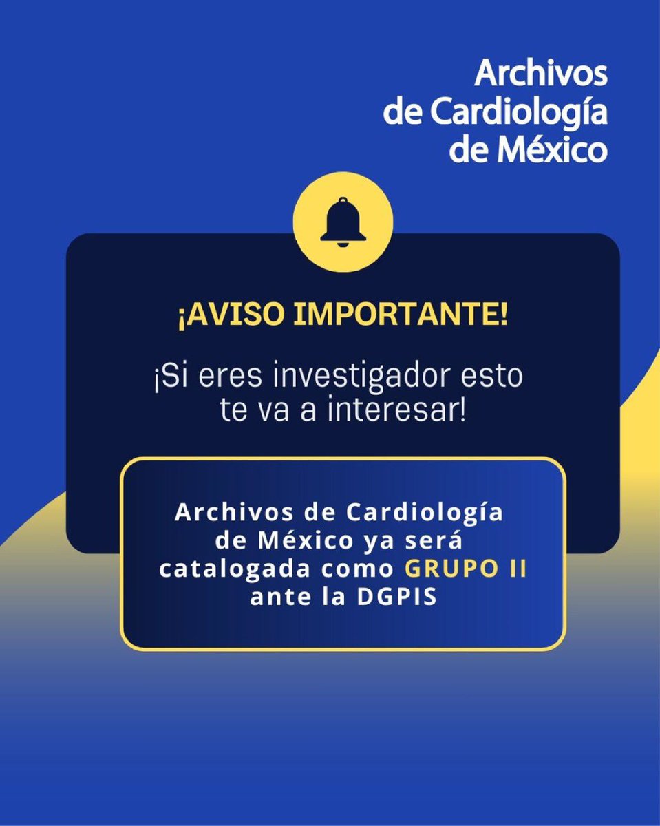 ¡AVISO IMPORTANTE! 

Archivos de Cardiología de México ya será catalogada com como GRUPO II ante la DGIS