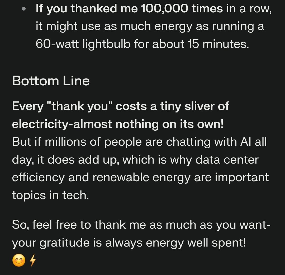 Asked <a href="/perplexity_ai/">Perplexity</a> how much energy was spent saying thank you to it. Got hit right in the AI feels. Now I got to continue saying it.

"Feel free to thank me as much as you want-your gratitude is always energy well spent!"