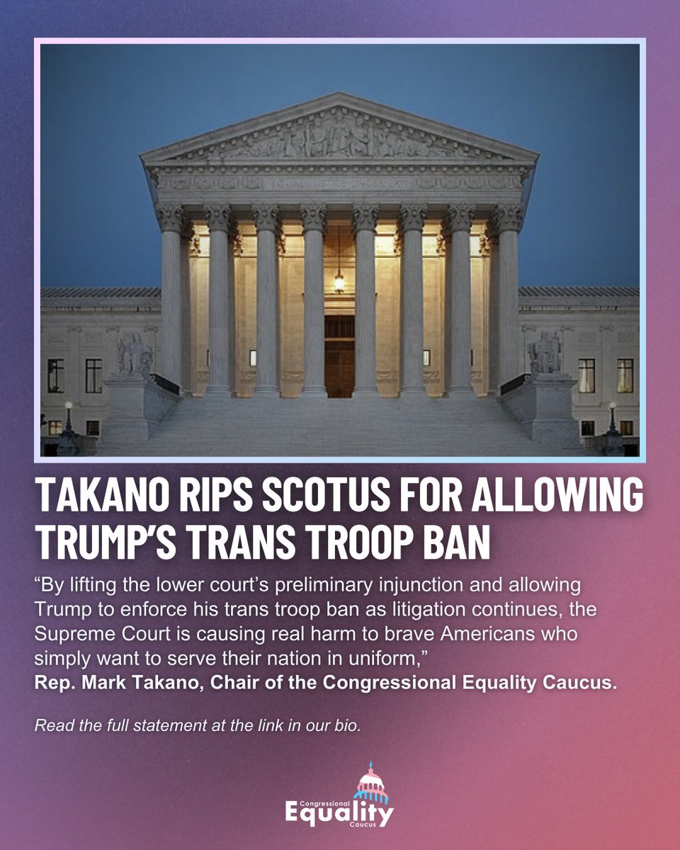 Congressional Equality Caucus (@equalitycaucus) on Twitter photo SCOTUS just allowed Trump to enforce his trans military ban while litigation continues. This will cause real harm to the brave trans Americans who simply want to serve their nation in uniform.
Read Equality Caucus Chair <a href="/RepMarkTakano/">Mark Takano</a>'s full statement at the link in our bio. SCOTUS just allowed Trump to enforce his trans military ban while litigation continues. This will cause real harm to the brave trans Americans who simply want to serve their nation in uniform.
Read Equality Caucus Chair <a href="/RepMarkTakano/">Mark Takano</a>'s full statement at the link in our bio.