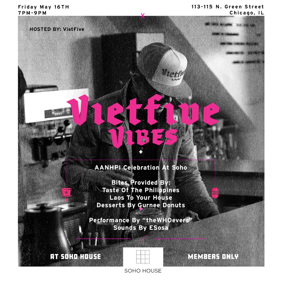What’s up Family? 

Live at SoHo House Chicago 05/16 as we help celebrate AANHPI Month with the good folks of VietFive Coffee. 

MEMBERS ONLY EVENT but we will be giving away a few guest list spots within the upcoming week. Stay tuned. 

W?E BACK.