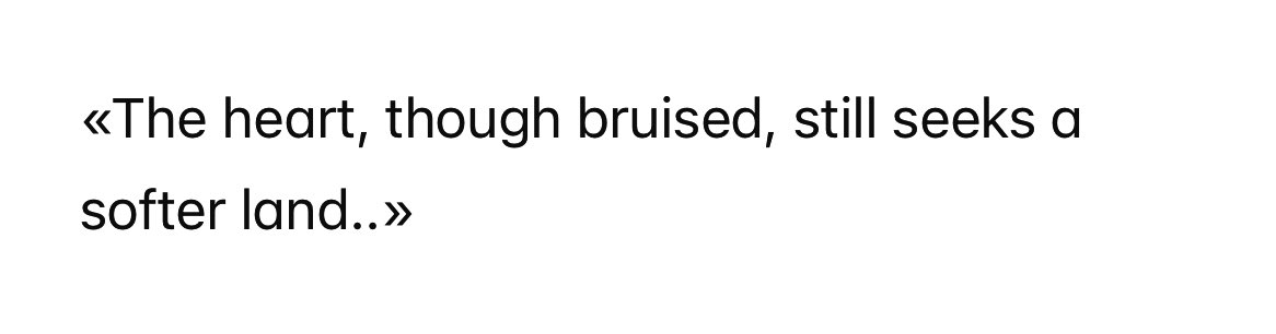 يرقّ القلب تحت وطأة جِراحه
ولا يفتأ يبحث عن يدٍ توسده بحنان

هذا المعنى عجيب وربما يدل على الشفاء لأن القلب عندما يرقّ بسبب جرحه يميل أكثر للحماية، لا أن تلمسه يد أخرى. والحماية في ذكر المعنى النقيض:
«هذا قلبي؛ من هنا مرَّ القُساة»