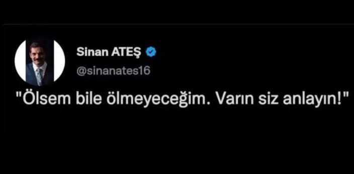 "Ölsem bile ölmeyeceğim. Varın siz anlayın!"

#SinanAteş #SinanAteşiçinAdalet