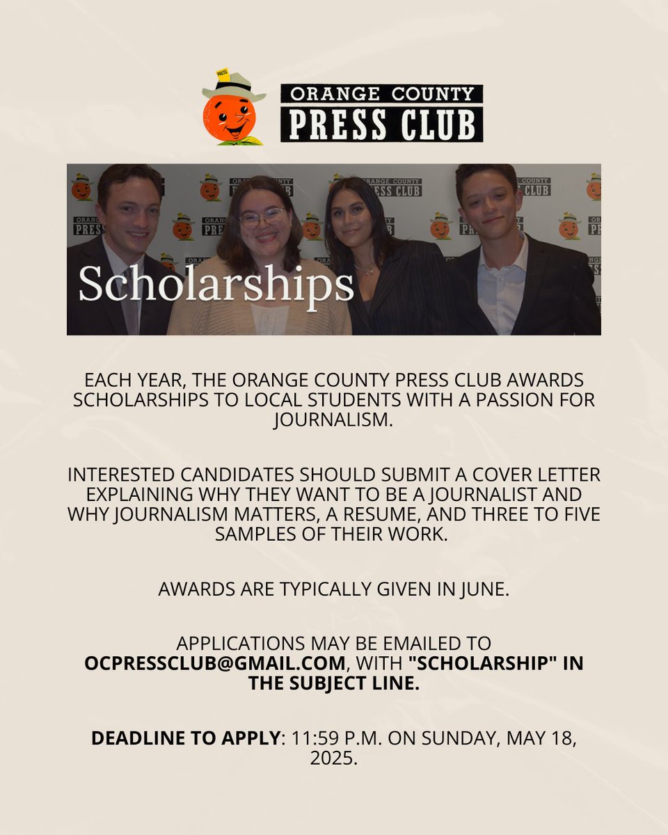 OC Press Club (@ocpressclub) on Twitter photo Calling all aspiring journalists! The OC Press Club is awarding scholarships to students passionate about pursuing a career in journalism.
To apply, send a cover letter, your resume, and 3–5 samples of your work to ocpressclub@gmail.com with “SCHOLARSHIP” in the subject line. Calling all aspiring journalists! The OC Press Club is awarding scholarships to students passionate about pursuing a career in journalism.
To apply, send a cover letter, your resume, and 3–5 samples of your work to ocpressclub@gmail.com with “SCHOLARSHIP” in the subject line.