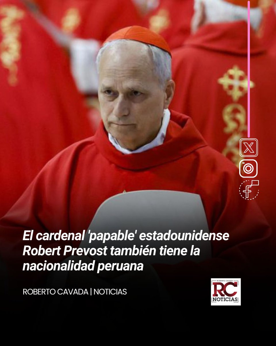 El cardenal 'papable' estadounidense Robert Prevost también tiene la nacionalidad peruana

robertocavada.com/internacionale…