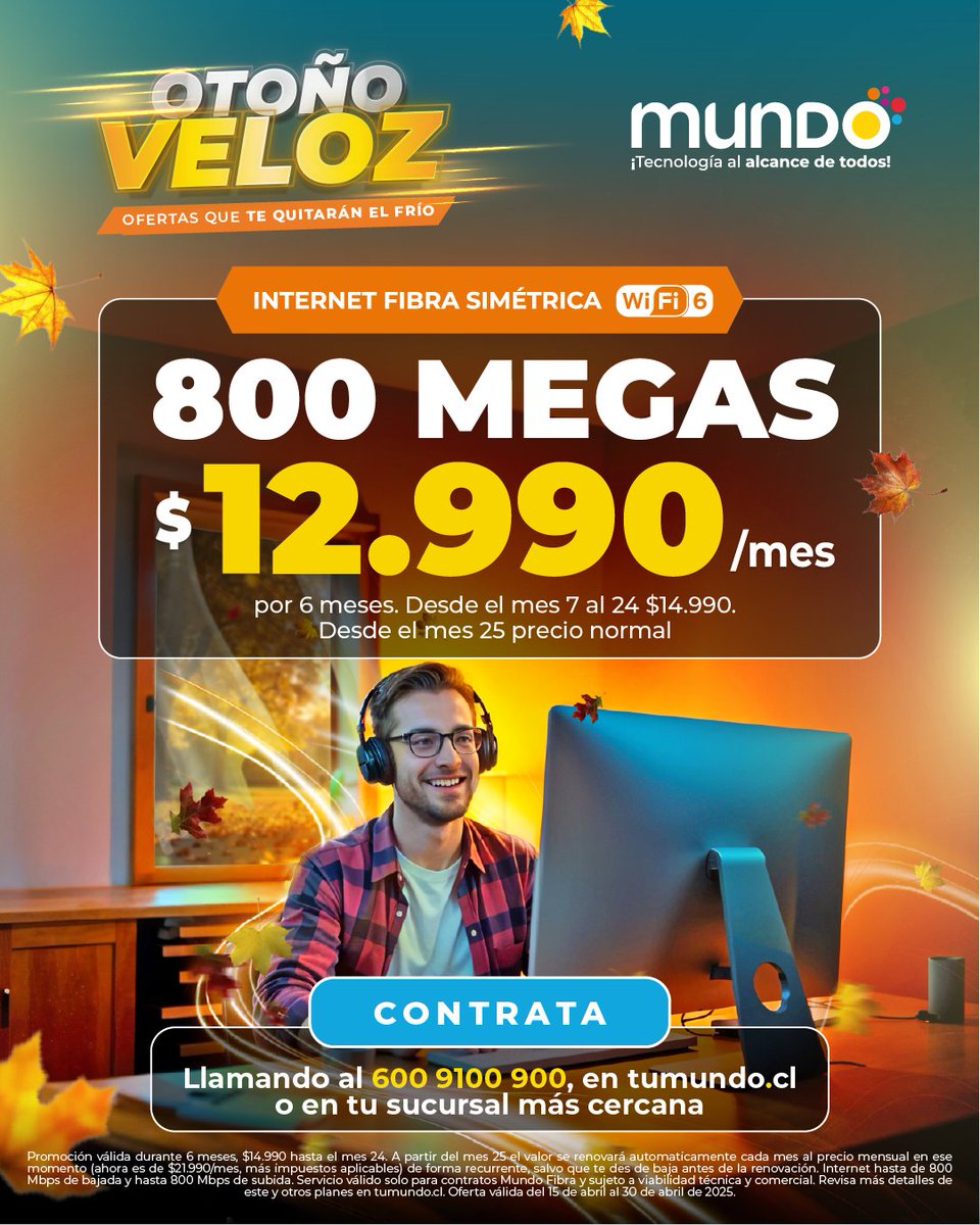 ¡Este otoño, mantén tu hogar conectado a lo que más te gusta!🍂🍁

Disfruta de 800 megas de velocidad para navegar, trabajar y entretenerte sin límites, todo por solo $12.990 al mes. 

Contrata en tumundo.cl, llama al 600 910 0900 o visita tu sucursal más cercana.