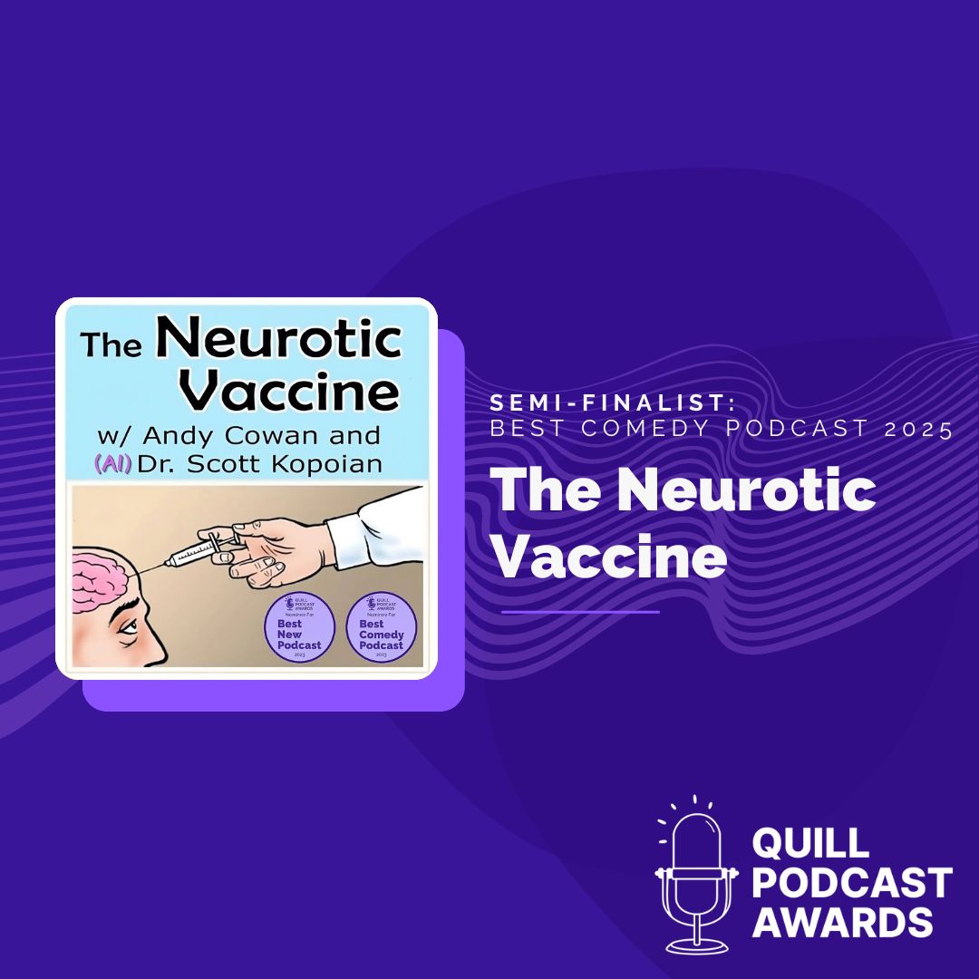 Quill Podcast Awards: Please vote before May 8th! Hit Quill Podcast link below, click "vote now," enter your email address, for Best Podcast click The Neurotic Vaccine, scroll down, for Comedy Podcast, click The Neurotic Vaccine... Then Submit. quillpodcasting.com/qpa/quill-podc…