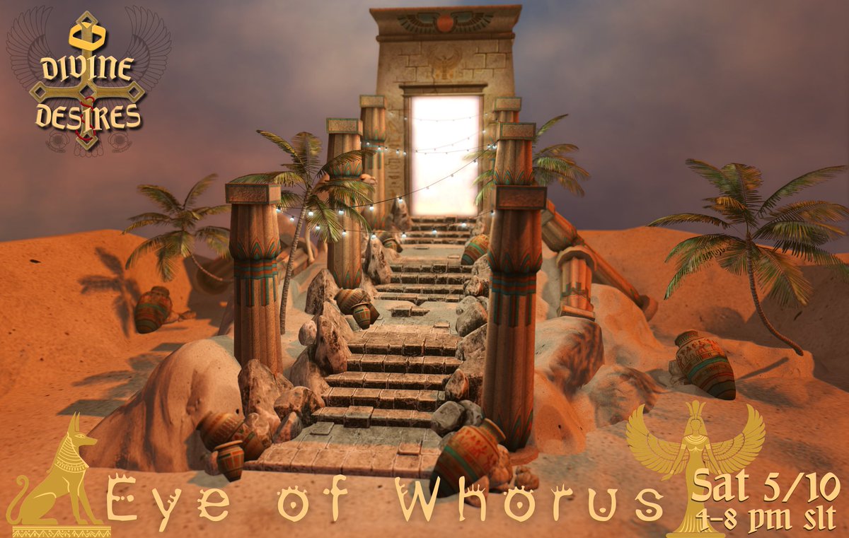 Eye of Whorus
Saturday 5.10 @ 4-8 pm SLT

After many nights among the dunes, the desert sands of Ancient Egypt open up to you — revealing the ruins of a temple. Mysterious beauties beckon you in. Come now, let these eager, gilded servants quench your thirst~  

#Secondlife