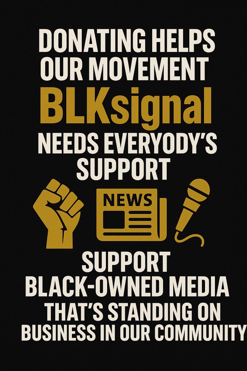 Donating to BLKsignal means backing real Black media. No gossip. We stand on truth, power, and community. Help us shift the narrative. Support Black-owned platforms that stand on business.

Donate: link.blksignal.com/d13