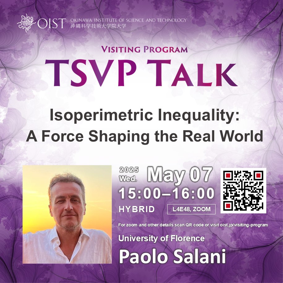 Today, 05/07 from 15:00 JST via Zoom or in L4E48
<a href="/OISTedu/">OIST</a> 

TSVP Talk: "Isoperimetric Inequality: A Force Shaping the Real World" by Paolo Salani
groups.oist.jp/tsvp/event/tsv…
#IsoperimetricInequality