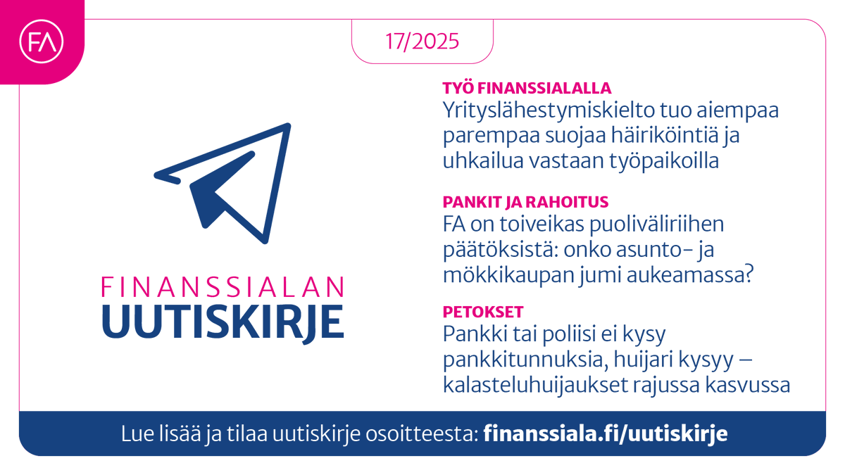 Finanssialan uutiskirje 17 on julki!
Aiheina muun muassa hallituksen kehysriihi:
✉️ Yrityslähestymiskielto
✉️ Asuntorahoituksen sääntely
Ja turvallisuus:
✉️ Kalasteluhuijaukset kasvussa
✉️ Työtapaturmien tutkinta
✉️ Ala varautuu hybridiuhkiin
Lue lisää: uutismajakka.finanssiala.fi/a/s/195877271-…
