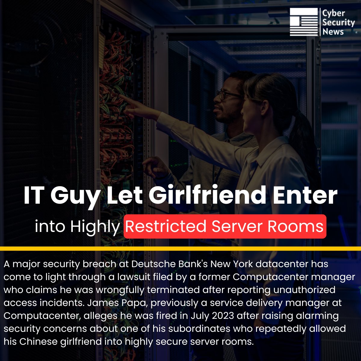 The_Cyber_News's tweet photo. ⚠️ IT Guy Let Girlfriend Enter into Highly Restricted Server Rooms 

Read more: https://t.co/zlQpVZkAqu

A major security breach at Deutsche Bank's New York data center has come to light through a lawsuit filed by a former Computacenter manager who claims he was wrongfully terminated after reporting unauthorized access incidents.

James Papa, previously a service delivery manager at Computacenter, alleges he was fired in July 2023 after raising alarming security concerns about one of his subordinates who repeatedly allowed his Chinese girlfriend into highly secure server rooms.

#cybersecuritynews