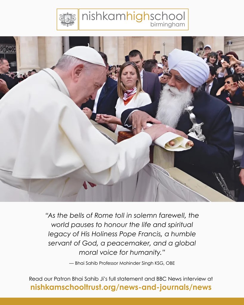 We join millions around the world in marking the passing of Pope Francis, a global religious leader whose life was dedicated to faith, compassion, and service. 

Our thoughts are with all those mourning his loss.

nishkamschooltrust.org/nhsb/nhsb/news…