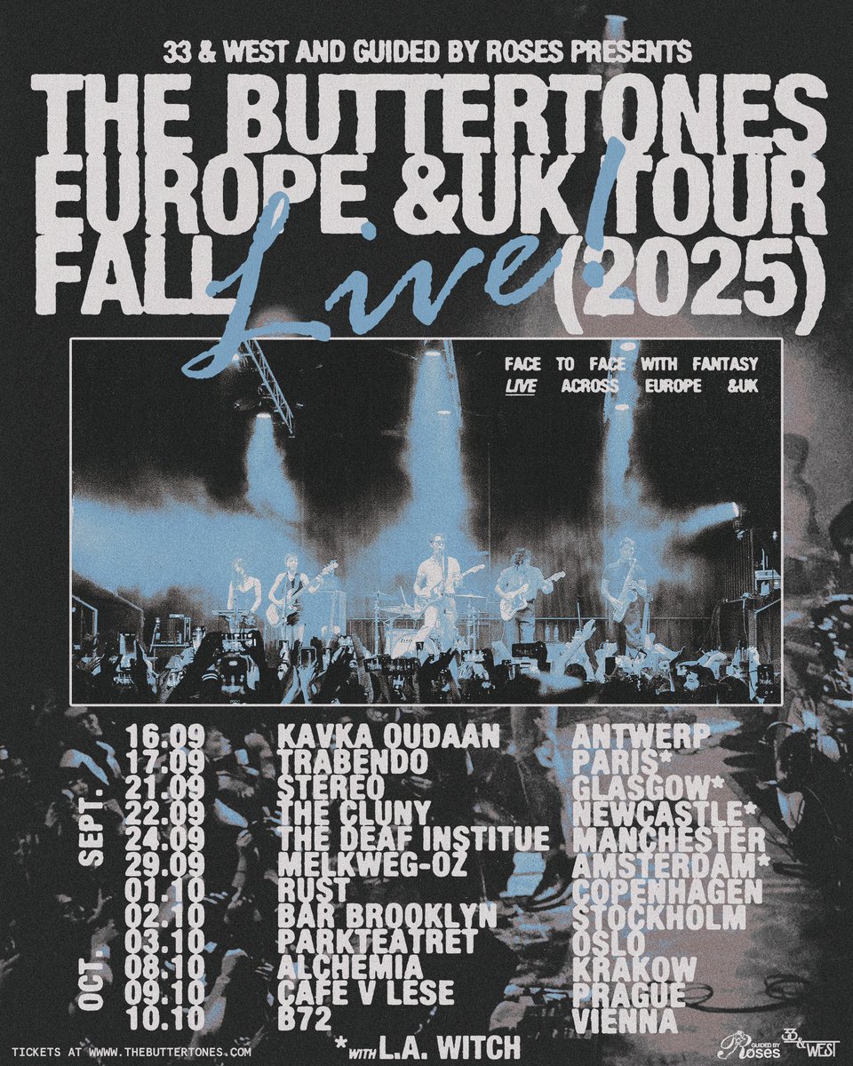 The Buttertones (@btonesband) on Twitter photo EU & UK — THE RETURN
‘Face To Face With Fantasy’ live across EU & UK this Fall.
Select dates with <a href="/LA_WITCH/">L.A. WITCH</a>
Tickets on sale this Friday 10AM local time.
Excited to see you all and thank you for waiting.
Drop your city below — more to come. EU & UK — THE RETURN
‘Face To Face With Fantasy’ live across EU & UK this Fall.
Select dates with <a href="/LA_WITCH/">L.A. WITCH</a>
Tickets on sale this Friday 10AM local time.
Excited to see you all and thank you for waiting.
Drop your city below — more to come.