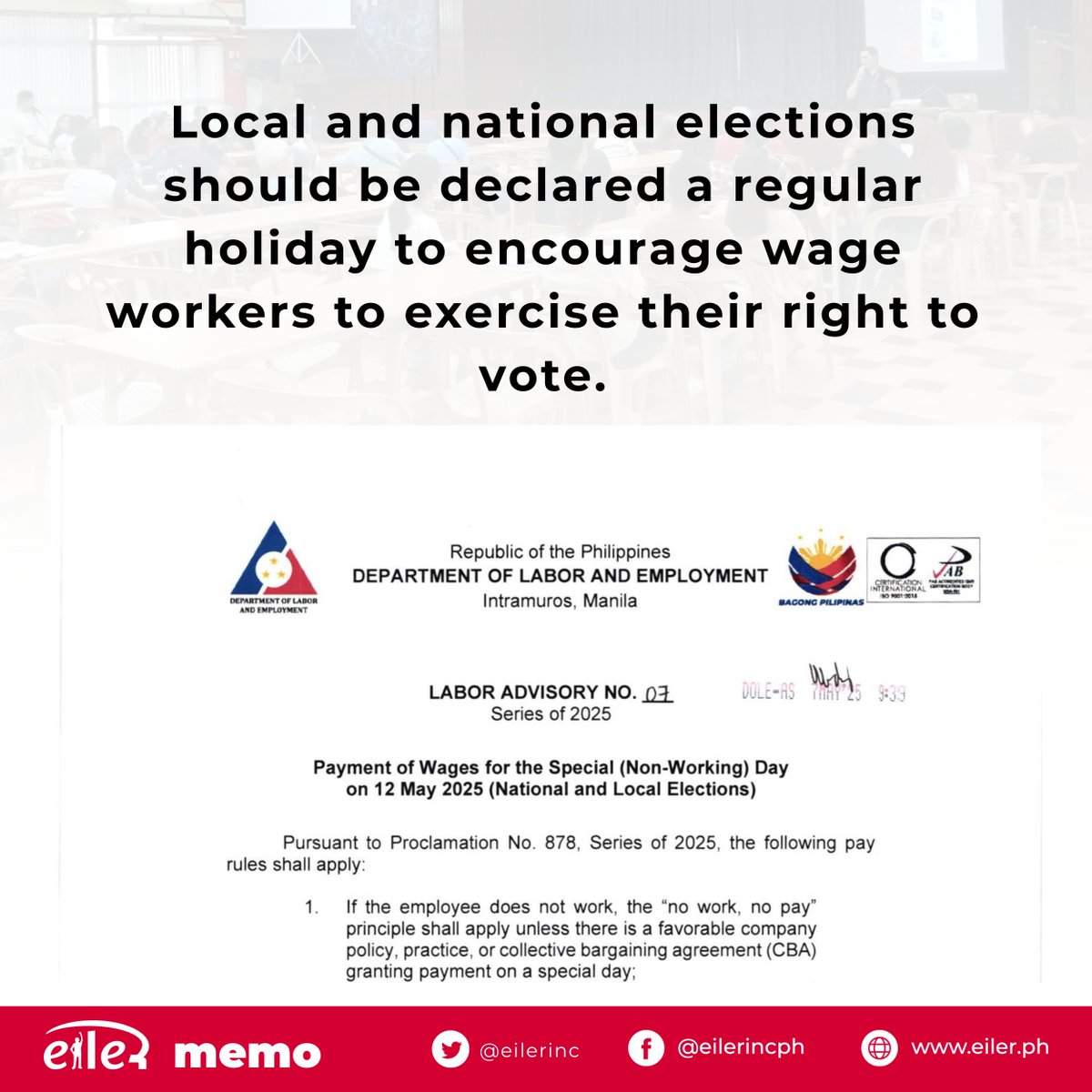 Local and national elections should be declared a regular holiday, instead of a special non-working one, to encourage wage workers to exercise their right to vote. Working Filipinos, particularly wage and salary workers, form part the largest bloc among the voting population.