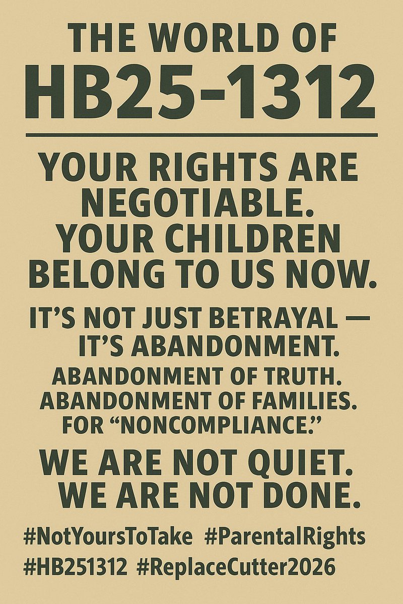 Dgonz102's tweet photo. Traitors!
They passed it. They heard every story. Every plea. Every warning. And they passed it anyway.
HB25-1312 will go down in history as the moment Colorado lawmakers told parents:
"Your rights are negotiable. Your children belong to us now."
It’s not just betrayal — it’s abandonment. Abandonment of truth. Abandonment of families. Abandonment of every child now caught in the state’s crosshairs for “noncompliance.”
They didn’t kill this bill in committee — Because they didn’t have the courage to face the public. They passed it because they thought you’d stay quiet.
But we are not quiet. We are not compliant. And we are not done.
This is now on Governor Polis’ desk. And if he signs it — he signs away the trust of thousands of Colorado families.
We warned them. They didn’t listen. So now we move.
To the courts. To the ballot box. To every parent who still believes their voice should matter.
#NotYoursToTake #ParentalRights #HB251312 #ReplaceCutter2026 #ReplaceKolker #ProtectOurKids