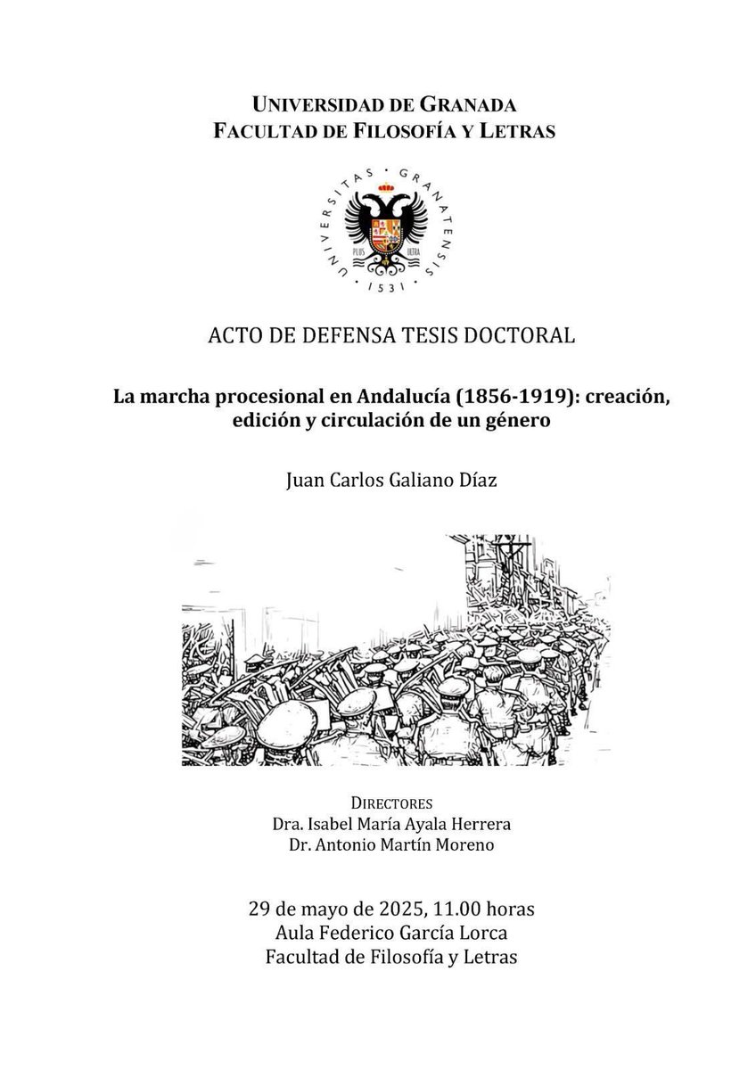 El próximo 29 de mayo a las 11.00 horas en el Aula Federico García Lorca de la Facultad de Filosofía y Letras de la Universidad de Granada, tendrá lugar la defensa de mi tesis doctoral “La marcha procesional en Andalucía (1856-1919): creación, edición y circulación de un género”.