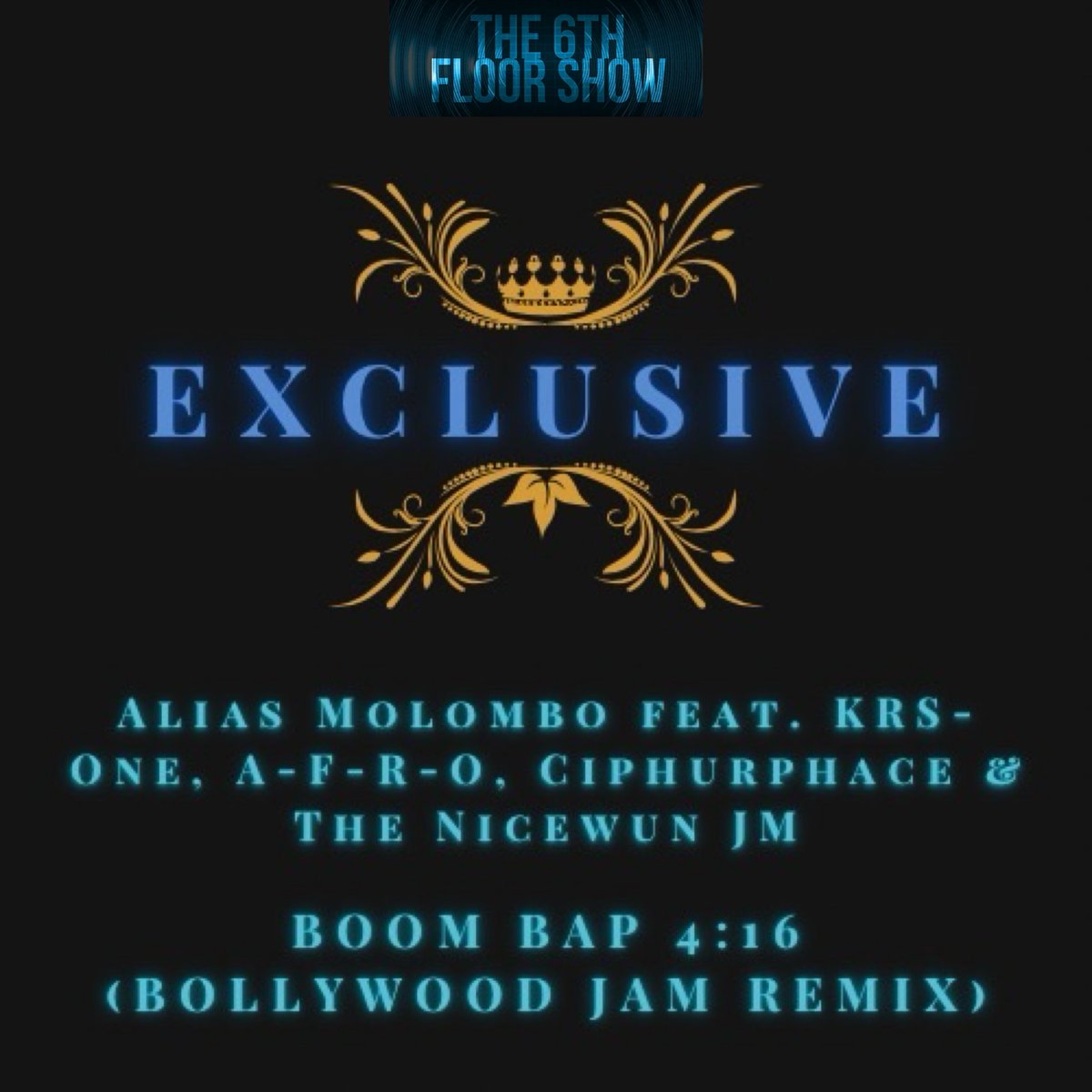 The Exclusive for #Episode289 is... 

Alias Molombo feat. <a href="/IAmKRSOne/">IAMKRSOne</a> <a href="/realfrothizzle/">A-F-R-O</a> <a href="/ciphurphace/">CIPHURPHACE</a> &amp; <a href="/TheNicewunJM/">The Nicewun JM</a> - Boom Bap 4:16 (Bollywood Jam Remix) 

#The6thFloorShow
