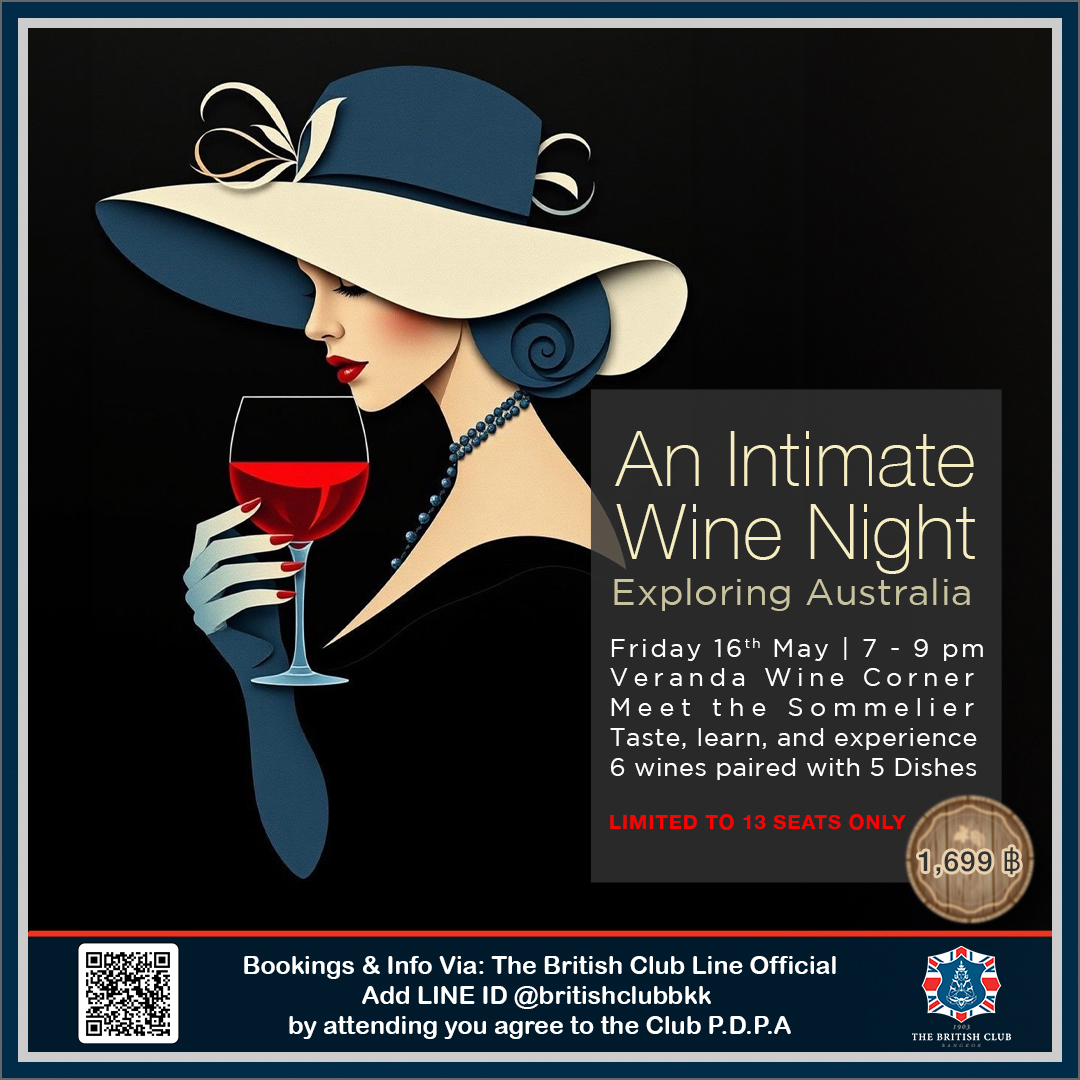 Intimate Wine Night returns to visit the vineyards of Australia. The journey will take you through the Wolf Blass Range, Gold Label, Grey Label, Black Label, and Platinum Label, all carefully paired with a delicious 6-course tapas menu. britishclubbangkok.org/the-club-event…