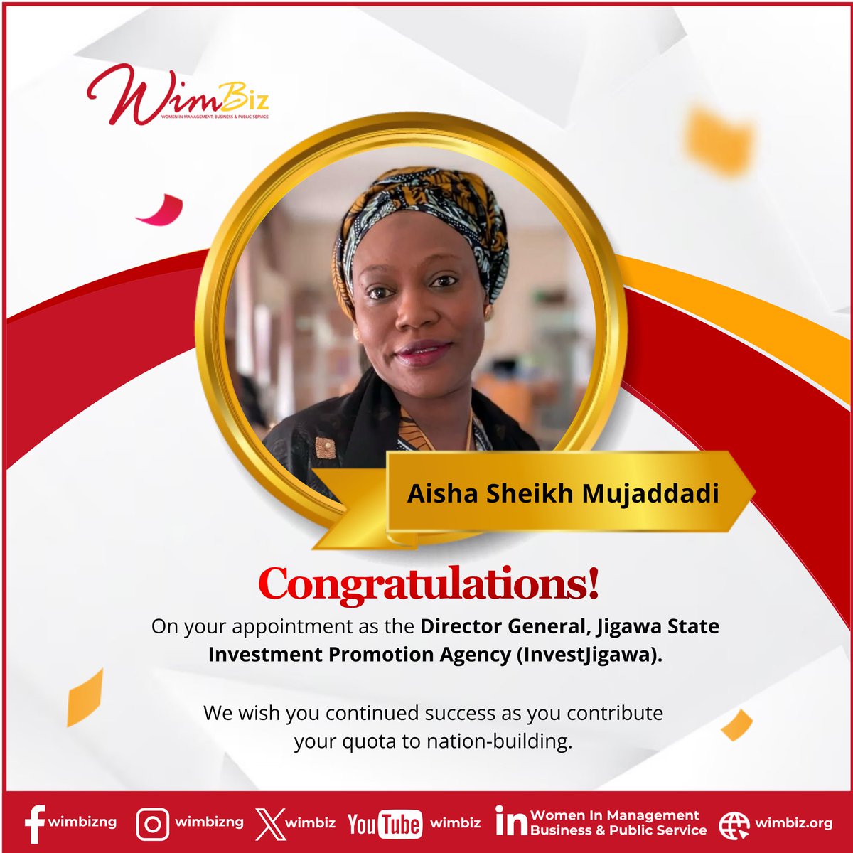 Women in Management, Business, and Public Service (WIMBIZ) congratulates Aisha Sheikh Mujaddadi on her appointment as the Director General, Jigawa State Investment Promotion Agency (Investigawa).

We wish her continued success as she contributes her quota to nation-building.