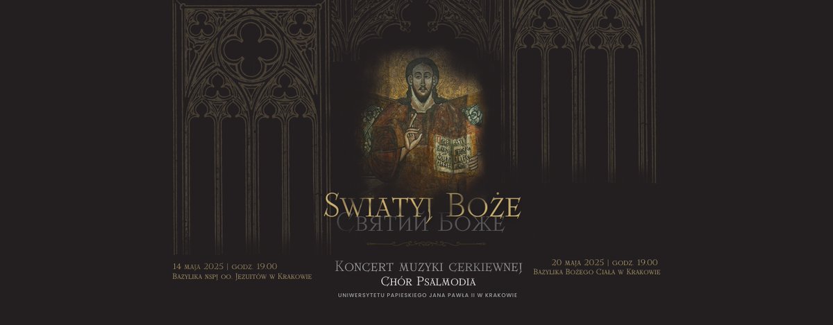 📣 Uwaga! zmiana terminu i miejsca koncertu muzyki cerkiewnej „Swiatyj Boże” w wykonaniu chóru „Psalmodia”!
👉 14 maja 2025, godz. 19.00, Bazylika nspj oo. Jezuitów w Krakowie
👉 20 maja 2025, godz. 19.00, Bazylika Bożego Ciała w Krakowie