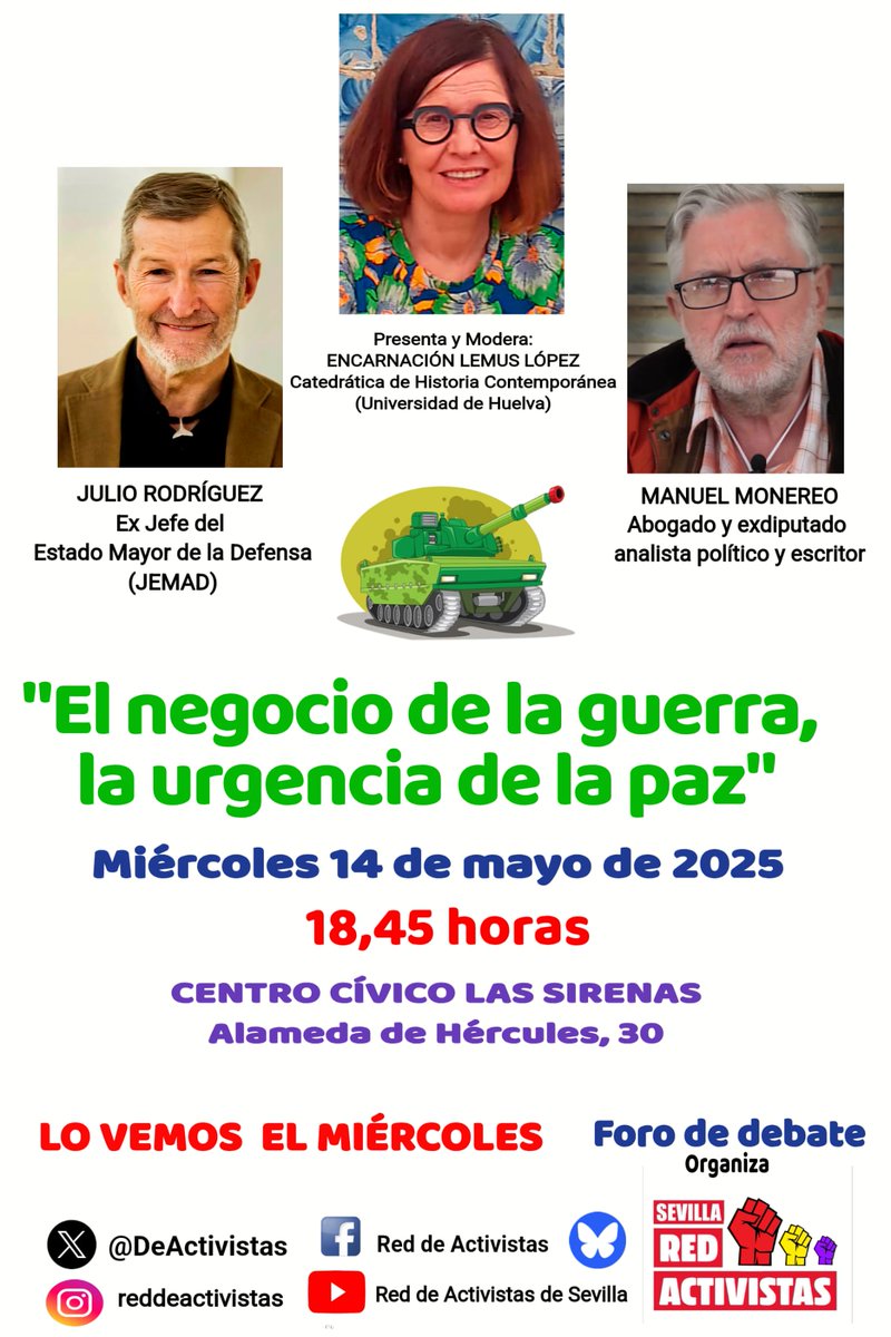 DeActivistas's tweet photo. Otro #ForoDeDebate de gran nivel. Presentado y moderado por la catedrática de Historia #EncarnaciónLemus, con el exjefe del Estado Mayor @Julio_Rodr_ y el analista político @ManoloMonereo. "El negocio de la guerra, la urgencia de la paz". En #Sevilla el miércoles 14 de mayo. https://t.co/QeeEb4n4Ao