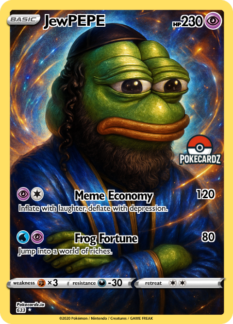 Haha transformed PEPE the frog.

pokecardz.io keeps me entertained.

Joing now!
9s3EnKxgwZHc9fkfj7JKy78LzAqVWENe8idZfgCzpump