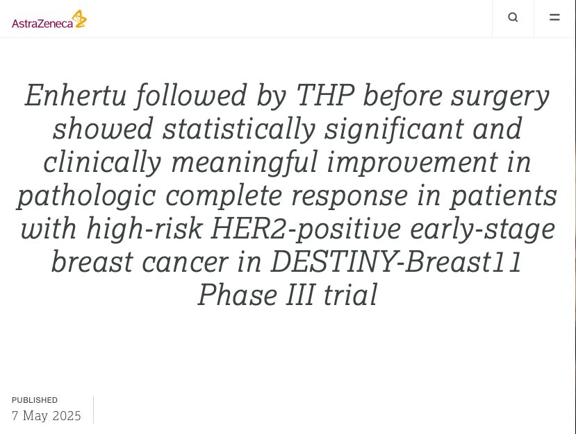 NEWS FROM INDUSTRY🚨 Source AstraZeneca
DESTINY-Breast11 Update 

The DESTINY-Breast11 Phase III trial sees trastuzumab deruxtecan followed by paclitaxel, trastuzumab, and pertuzumab (THP) improved pathologic complete response rates compared to the standard neoadjuvant regimen of
