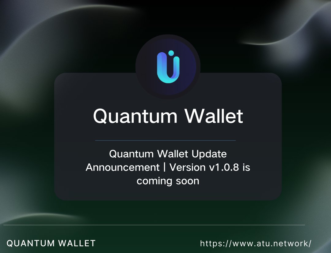 🔤🔤🔤🔤 Quantum Wallet Update Notice｜Version v1.0.8 is coming soon 📱In  order to release the major update v1.0.8, the APP will not be able to use  normally during the update. The system will