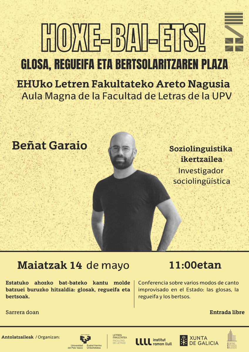 Datorren astean HOXE-BAI-ETS! Glosa, regueifa  bertsolaritzaren paza osaptuko  dugu. Galizierazko eta katalanezko irakurletzetatik gonbidapena  luzatzen dizuegu hain aberasgarria den topaketa honetan parte hartzeko.

Asteazkenean, hilak 14, 11:00etan, Letren Fakultateko Areto