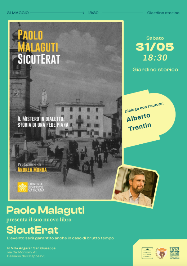 🗓️ sabato 31 maggio
🕡 ore 18.30
📍Villa Angaran San Giuseppe - Bassano del Grappa
Paolo Malaguti presenta #SicutErat. Dialoga con lui Alberto Trentin. Un racconto tra fede, dialetto e memoria👇
<a href="/vaticannews_it/">Vatican News</a> <a href="/FazziniLorenzo/">Lorenzo Fazzini</a> <a href="/oss_romano/">L'Osservatore Romano</a> <a href="/centriculturali/">Centri culturali</a> <a href="/aggsoc/">Aggiornamenti Sociali</a>