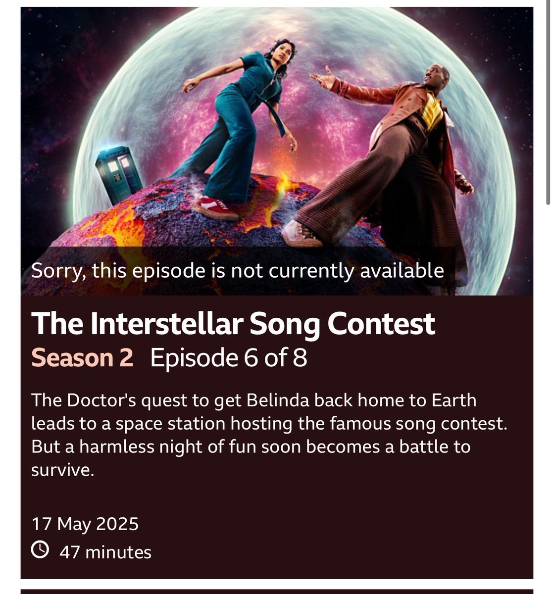 The Interstellar Song Contest 

The Doctor's quest to get Belinda back home to Earth leads to a space station hosting the famous song contest. But a harmless night of fun soon becomes a battle to survive.

May 17 7:10pm on BBC One, and will be available 8am on iPlayer #DoctorWho