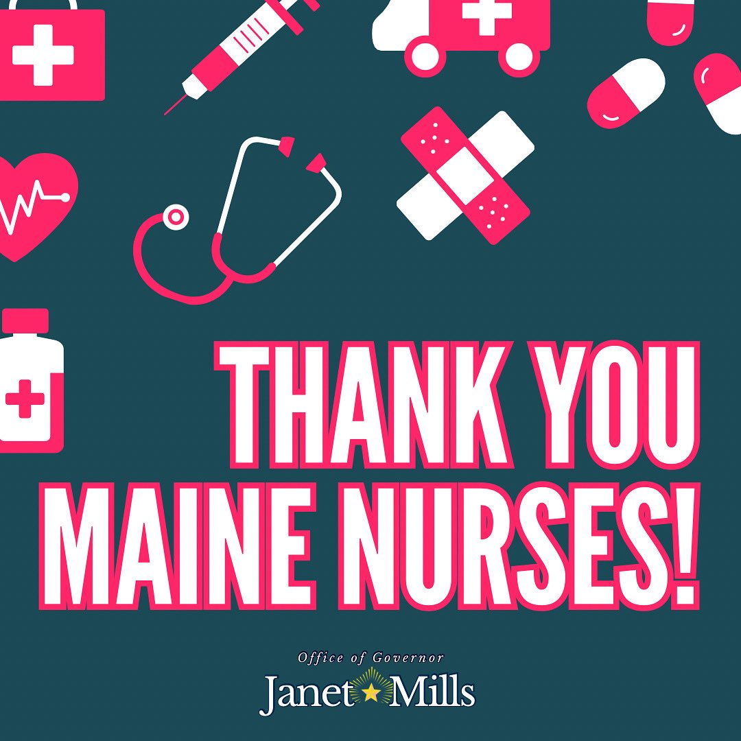 I’ve proclaimed May 6-12 as Nurses Week throughout the State of Maine. During Nurses Week—and every week—we thank Maine’s incredible nurses for their compassion, strength, and unwavering dedication to keeping Maine people healthy.