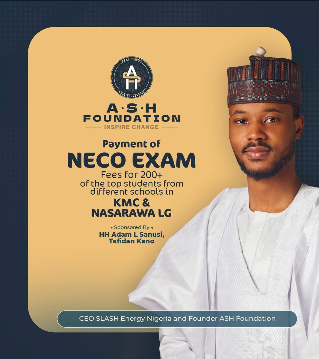 Empowering the future!

As part of his commitment to educational empowerment, HH Alhaji Adam Lamido Sanusi Tafidan Kano and Founder of the ASH Foundation has sponsored NECO exam fees for 200 high-achieving students from secondary schools in Nassarawa LG and Kano Municipal.