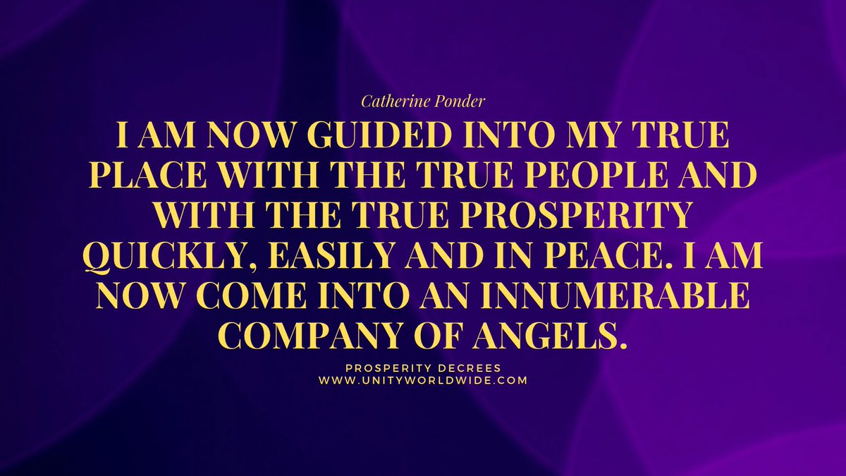 DrPonder's tweet photo. “I AM NOW GUIDED INTO MY TRUE PLACE WITH THE TRUE PEOPLE AND WITH THE TRUE PROSPERITY QUICKLY, EASILY AND IN PEACE. I AM NOW COME INTO AN INNUMERABLE COMPANY OF ANGELS.” #ProsperityDecrees #CatherinePonder #prosperity #affirmations https://t.co/eY7VtYLNdp