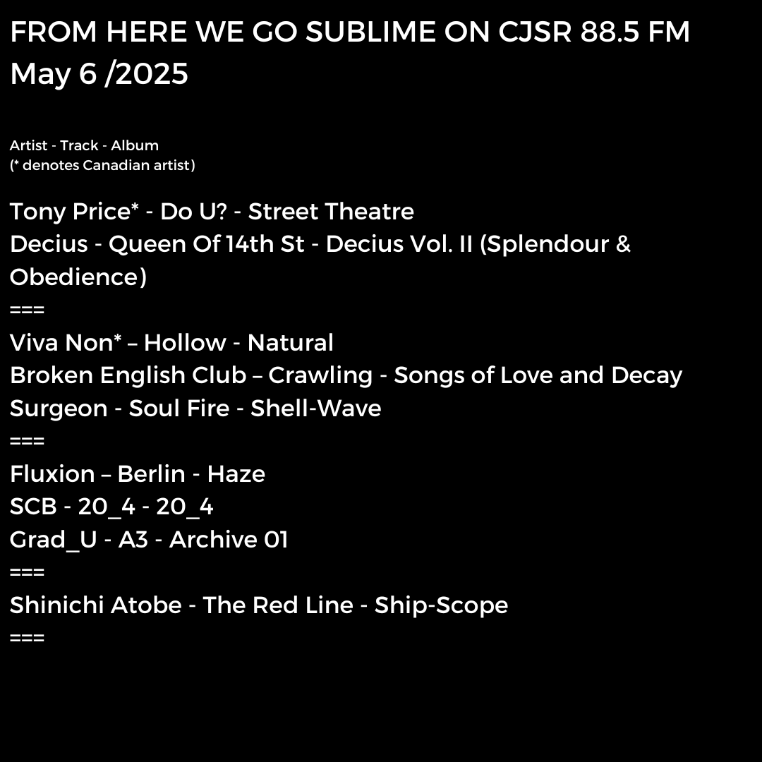 Piyush Patel (@piyushp) on Twitter photo Track list for this week's all electronic music episode of FROM HERE WE GO SUBLIME on <a href="/CJSR/">CJSR 88.5 FM</a> 88.5 FM #yeg #Edmonton #communityradio Track list for this week's all electronic music episode of FROM HERE WE GO SUBLIME on <a href="/CJSR/">CJSR 88.5 FM</a> 88.5 FM #yeg #Edmonton #communityradio